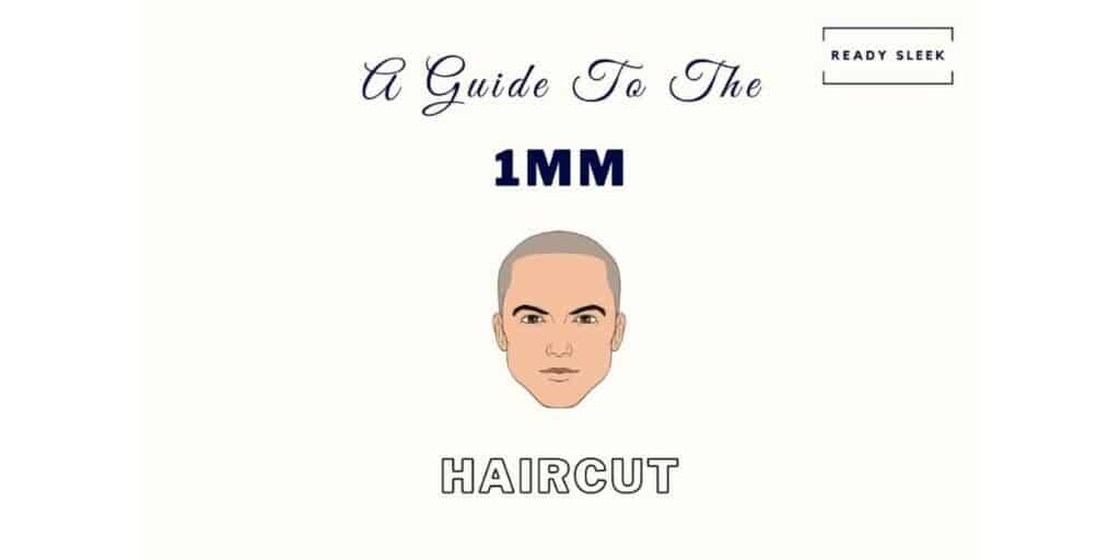 The 1mm Haircut: Grade Number, Length, Clipper [With Pics] • Ready Sleek