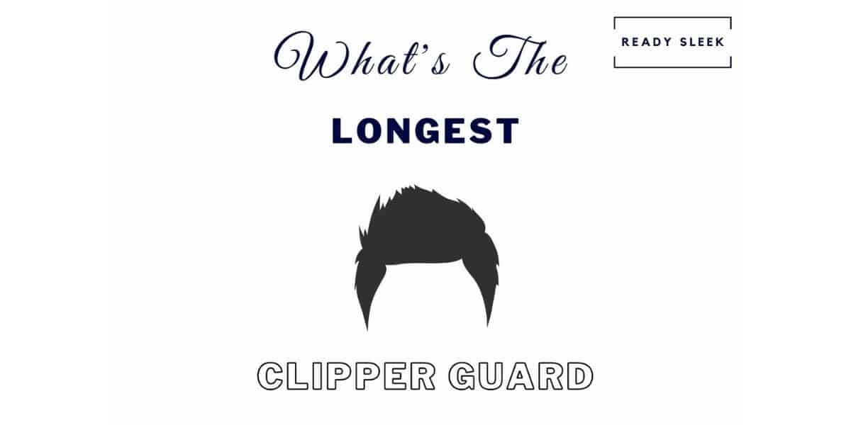 longest trimmer guard