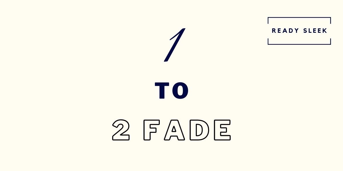 1 To 2 Fade Pictures Styles Tips And More Ready Sleek   1 To 2 Fade 