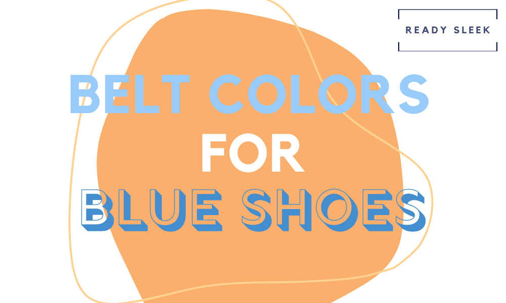 what-color-belt-goes-with-blue-shoes-pics-ready-sleek